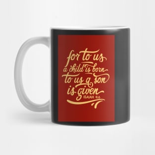 Unto us a child is born, happiness positivity, Isaiah 9 6, Bible Christmas verse, scripture, Christian gift Mug